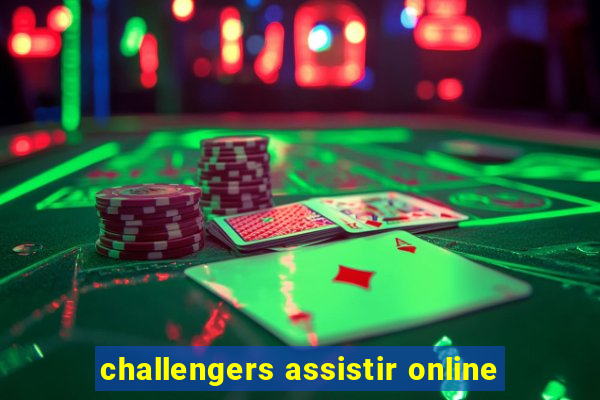 challengers assistir online